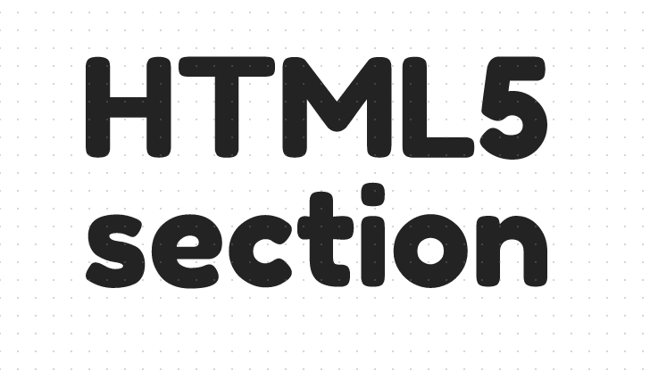 h5教程HTML5中的section标签是什么？HTML5中的section标签怎么居中？